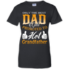 Only The Best Dadto Hot Grandfather