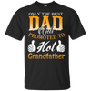 Only The Best Dadto Hot Grandfather