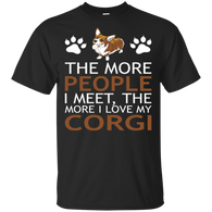 The More People I Meet More I Love My Corgi