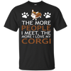 The More People I Meet More I Love My Corgi
