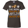 The More People I Meet More I Love My Dachshund