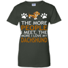 The More People I Meet More I Love My Dachshund