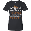 The More People I Meet More I Love My Corgi